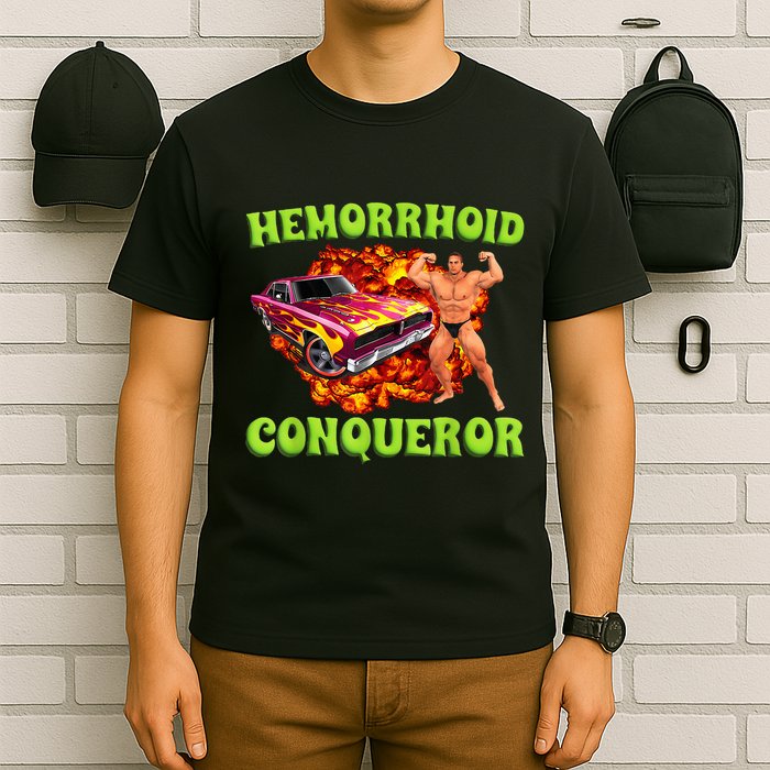 Hemorrhoid Conqueror Funny Meme Weird Offensive Cringe Joke T-Shirt