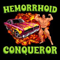 Hemorrhoid Conqueror Funny Meme Weird Offensive Cringe Joke T-Shirt