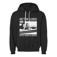 Horror Characters Get In Loser Were Going Slashing Garment-Dyed Fleece Hoodie