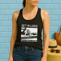 Horror Characters Get In Loser Were Going Slashing Womens Tank Top