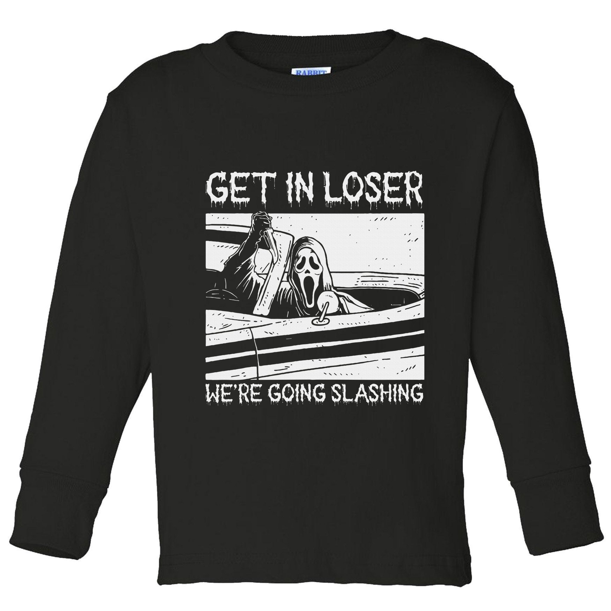 Horror Characters Get In Loser Were Going Slashing Toddler Long Sleeve Shirt