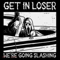 Horror Characters Get In Loser Were Going Slashing Toddler T-Shirt