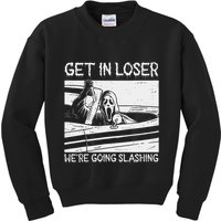 Horror Characters Get In Loser Were Going Slashing Kids Sweatshirt