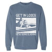 Horror Characters Get In Loser Were Going Slashing Garment-Dyed Sweatshirt