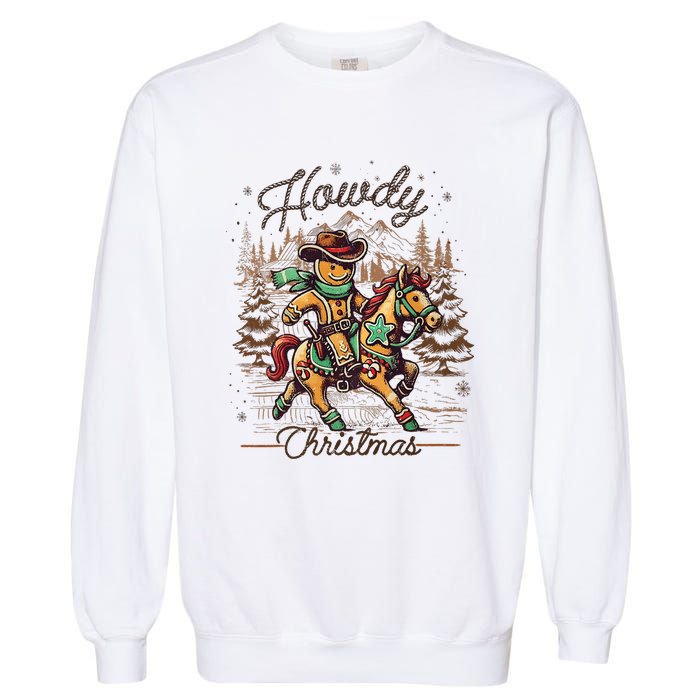 Howdy Christmas Gingerbread Man Cowboy Ride Horse Western Garment-Dyed Sweatshirt