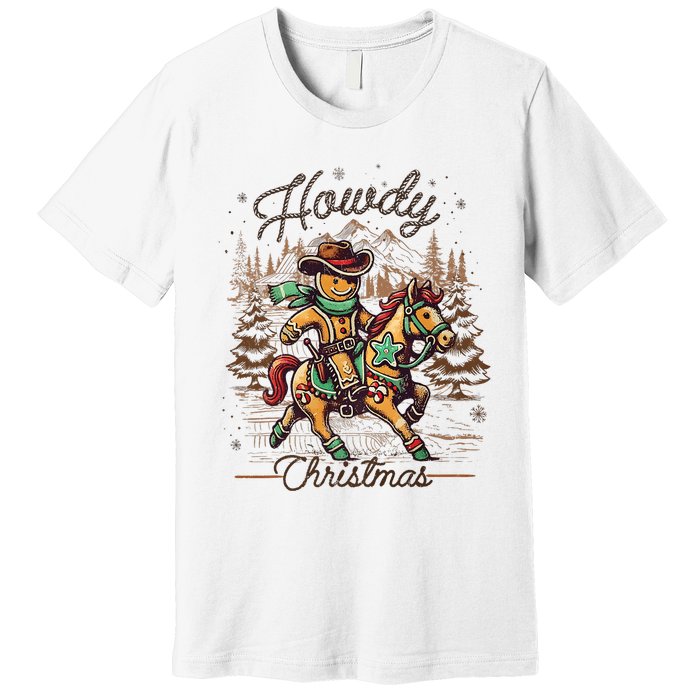 Howdy Christmas Gingerbread Man Cowboy Ride Horse Western Premium T-Shirt