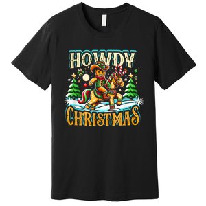 Howdy Christmas Gingerbread Man Cowboy Ride Horse Western Premium T-Shirt