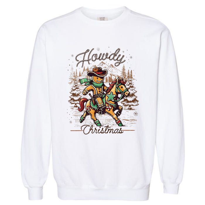 Howdy Christmas Gingerbread Man Cowboy Ride Horse Western Garment-Dyed Sweatshirt