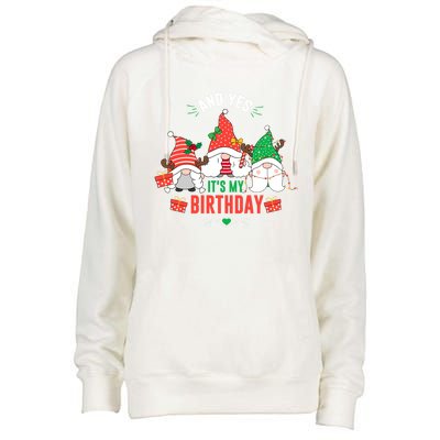 Happy Christmas Gnomes And Yes ItS My Birthday Christmas Meaningful Gift Womens Funnel Neck Pullover Hood