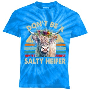 Highland Cowfunny Gift Dont Be Salty Heifer Funny Farm Mom Gift Kids Tie-Dye T-Shirt