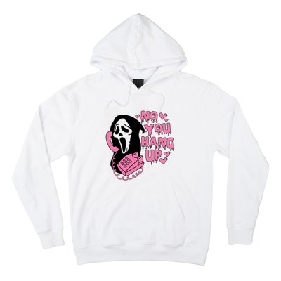 Horror Characters Ghost Face Graphic No You Hang Up Hoodie