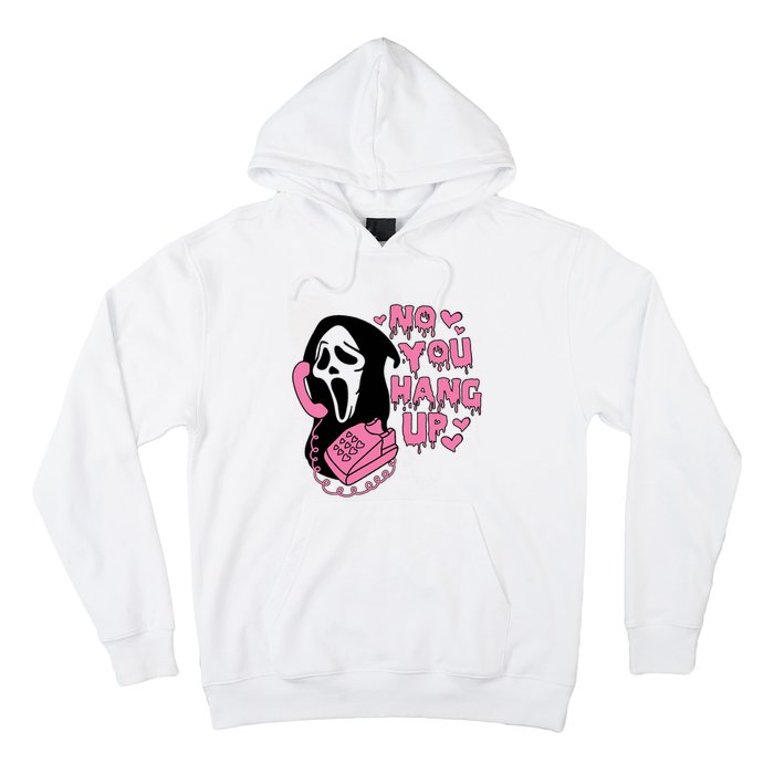 Horror Characters Ghost Face Graphic No You Hang Up Hoodie