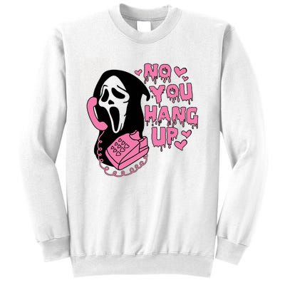 Horror Characters Ghost Face Graphic No You Hang Up Sweatshirt