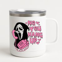 Horror Characters Ghost Face Graphic No You Hang Up 12 oz Stainless Steel Tumbler Cup