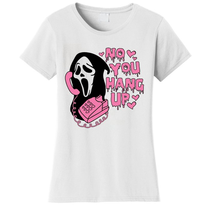 Horror Characters Ghost Face Graphic No You Hang Up Women's T-Shirt