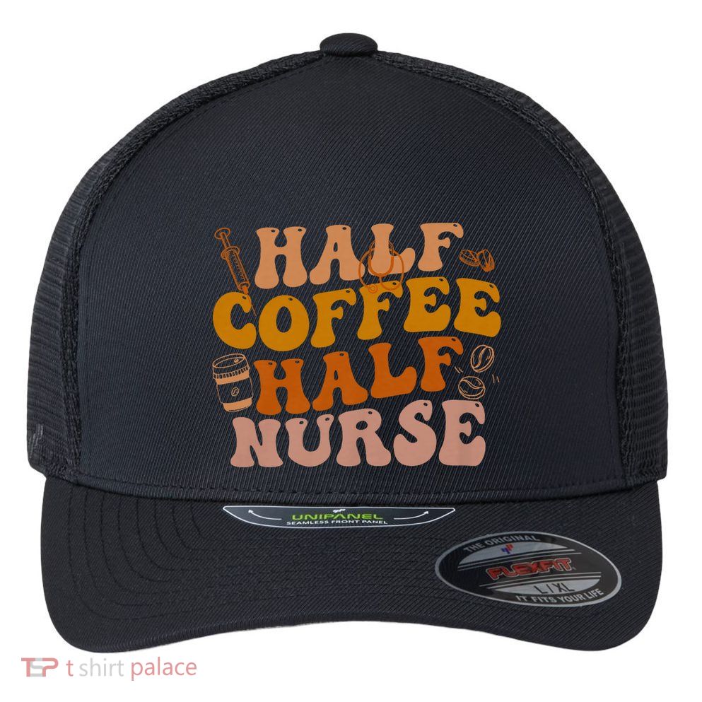 Half Coffee Half Nurse Groovy Colors Rn Lpn Medical Staffs Flexfit Unipanel Trucker Cap