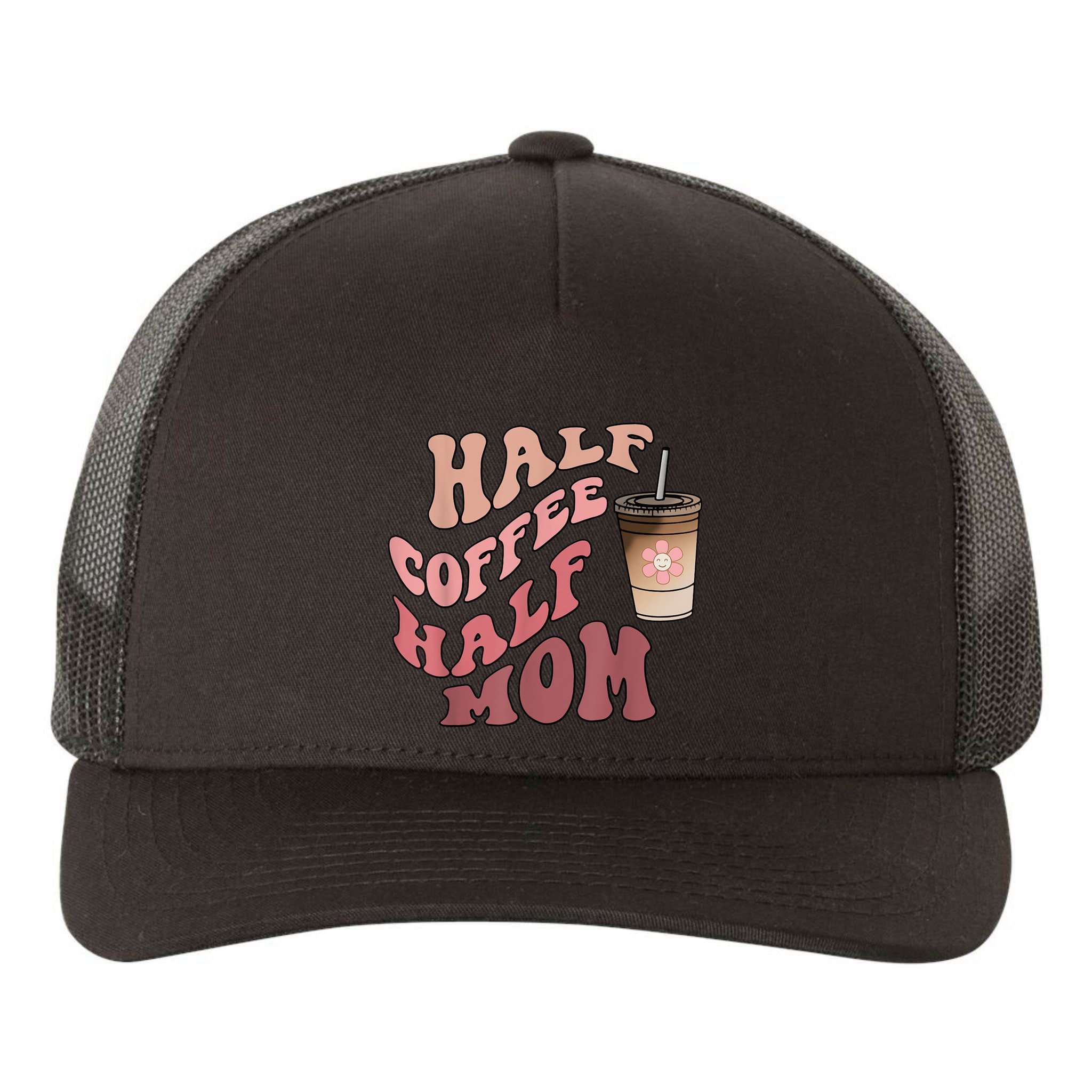 Half Coffee Half Mom Mama Needs Coffee Gifts For Mom Mama Yupoong Adult 5-Panel Trucker Hat