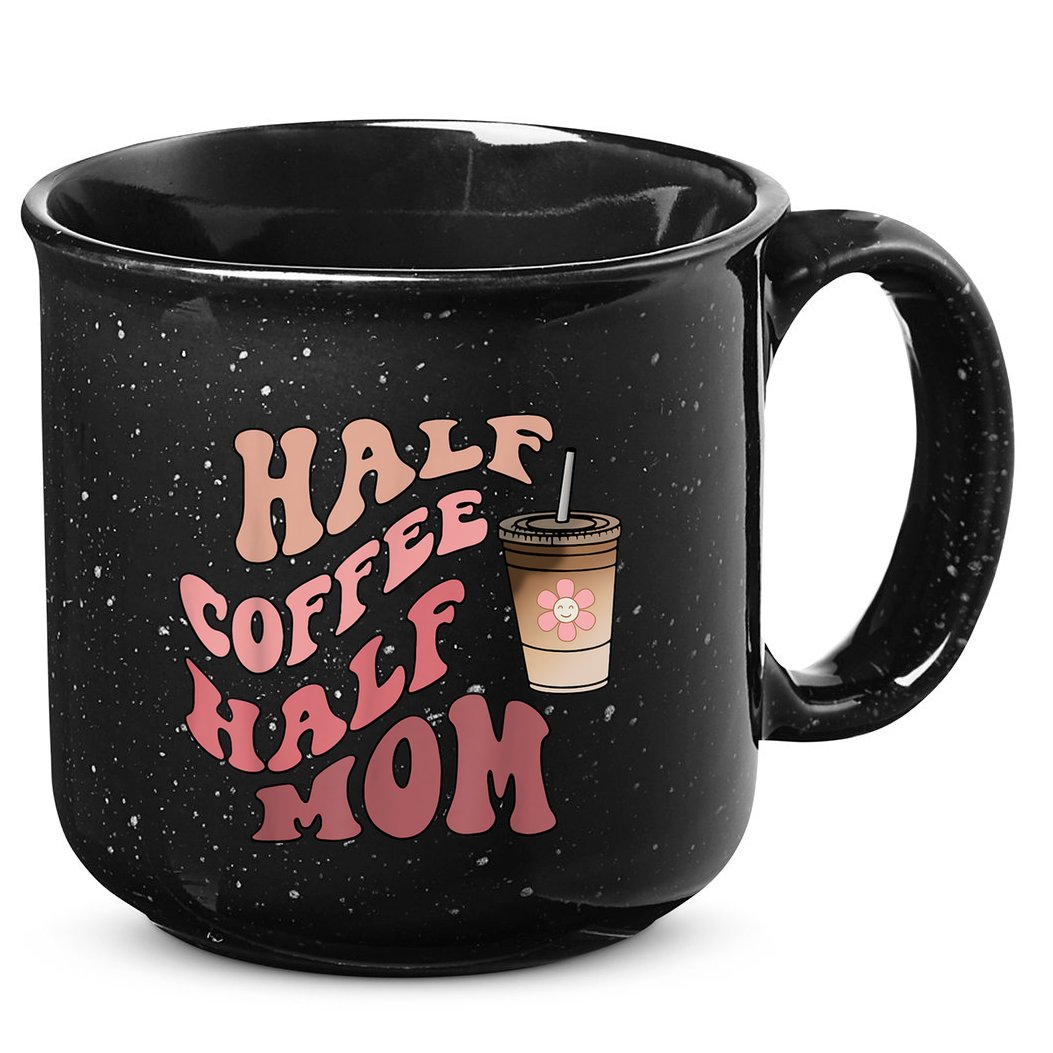 Half Coffee Half Mom Mama Needs Coffee Gifts For Mom Mama 15oz Campfire Ceramic Mug