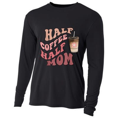Half Coffee Half Mom Mama Needs Coffee Gifts For Mom Mama Cooling Performance Long Sleeve Crew
