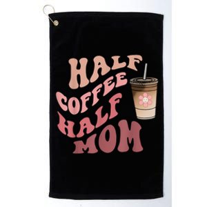 Half Coffee Half Mom Mama Needs Coffee Gifts For Mom Mama Platinum Collection Golf Towel