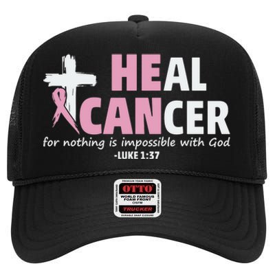 He Can Heal Cancer Breast Cancer Awareness High Crown Mesh Back Trucker Hat