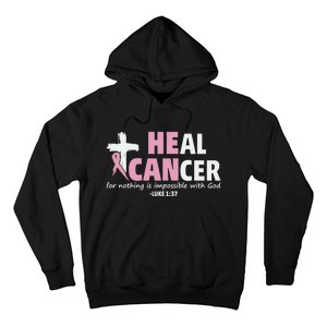 He Can Heal Cancer Breast Cancer Awareness Hoodie