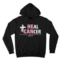 He Can Heal Cancer Breast Cancer Awareness Hoodie