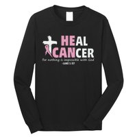 He Can Heal Cancer Breast Cancer Awareness Long Sleeve Shirt