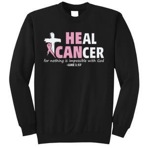 He Can Heal Cancer Breast Cancer Awareness Sweatshirt