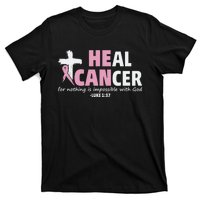 He Can Heal Cancer Breast Cancer Awareness T-Shirt