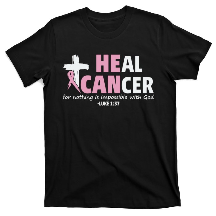 He Can Heal Cancer Breast Cancer Awareness T-Shirt