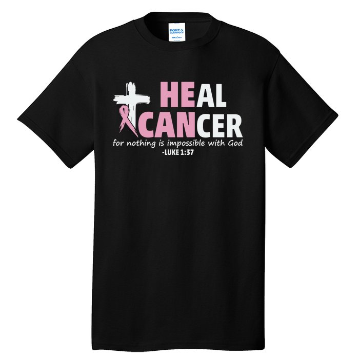 He Can Heal Cancer Breast Cancer Awareness Tall T-Shirt