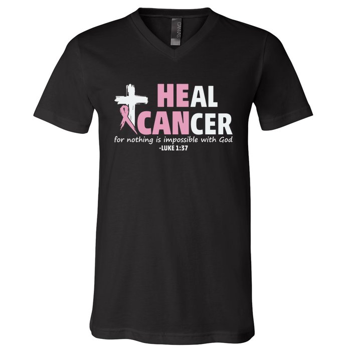 He Can Heal Cancer Breast Cancer Awareness V-Neck T-Shirt