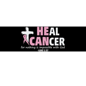 He Can Heal Cancer Breast Cancer Awareness Bumper Sticker