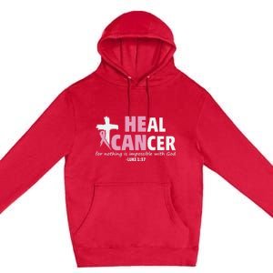 He Can Heal Cancer Breast Cancer Awareness Premium Pullover Hoodie