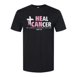 He Can Heal Cancer Breast Cancer Awareness Softstyle CVC T-Shirt