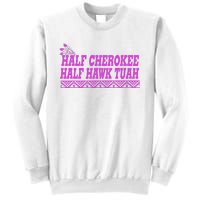 Half Cherokee Hawk Tuah Funny Hawk Tush Sweatshirt