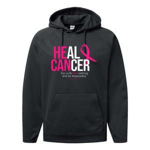 He Can Heal Cancer Pink Ribbon Breast Cancer Awareness Performance Fleece Hoodie