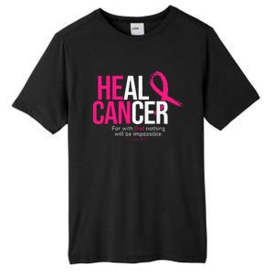 He Can Heal Cancer Pink Ribbon Breast Cancer Awareness Tall Fusion ChromaSoft Performance T-Shirt