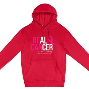 He Can Heal Cancer Pink Ribbon Breast Cancer Awareness Premium Pullover Hoodie