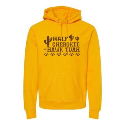 Half Cherokee Hawk Tush Native American Pride Indians Premium Hoodie