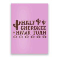 Half Cherokee Hawk Tush Native American Pride Indians Poster