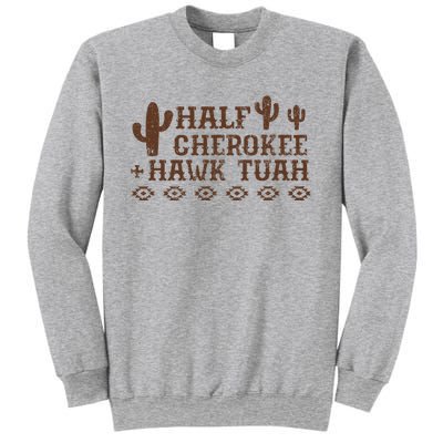 Half Cherokee Hawk Tush Native American Pride Indians Sweatshirt