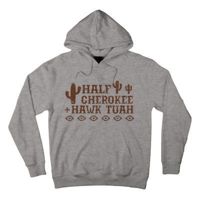 Half Cherokee Hawk Tush Native American Pride Indians Tall Hoodie