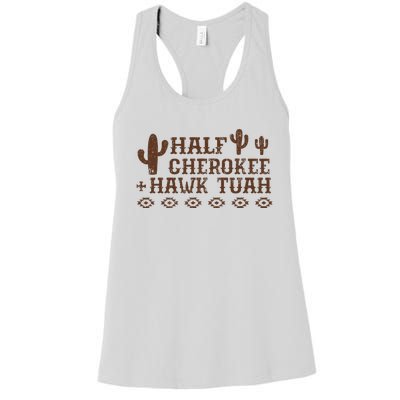 Half Cherokee Hawk Tush Native American Pride Indians Women's Racerback Tank