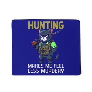 Hunting Cat Hunter Hunting Makes Me Feel Less Murdery Mousepad