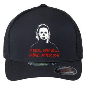 Halloween Creepy Horror Scary Man With Knife A Real Man Will Chase After You Flexfit Unipanel Trucker Cap