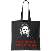 Halloween Creepy Horror Scary Man With Knife A Real Man Will Chase After You Tote Bag