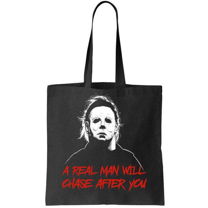 Halloween Creepy Horror Scary Man With Knife A Real Man Will Chase After You Tote Bag