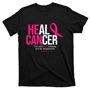 He Can Heal Cancer Pink Ribbon Breast Cancer Awareness T-Shirt